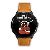 Watch - Life Is Suffering Watch