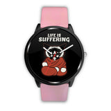 Watch - Life Is Suffering Watch